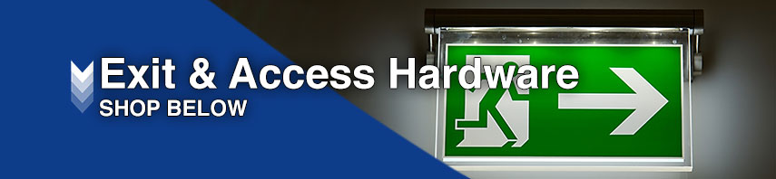 Exit & Access Hardware Exit & Access Hardware