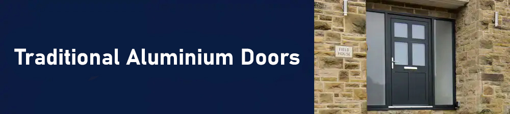 Traditional Aluminium Doors Traditional Aluminium Doors