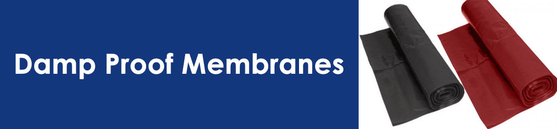 Damp Proof Membranes (DPM) Damp Proof Membranes (DPM)